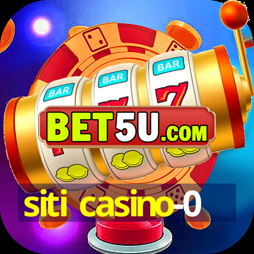 siti casino